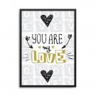 YOU ARE MY LOVE - Plakat w ramie YOU ARE MY LOVE - Plakat w ramie