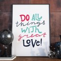 DO ALL THINGS WITH GREAT LOVE - Plakat w ramie