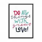 DO ALL THINGS WITH GREAT LOVE - Plakat w ramie DO ALL THINGS WITH GREAT LOVE - Plakat w ramie