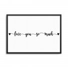 LOVE YOU SO MUCH - Plakat w ramie LOVE YOU SO MUCH - Plakat w ramie