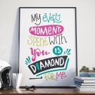 EVERY MOMENT WITH YOU IS DIAMOND - Plakat w ramie EVERY MOMENT WITH YOU IS DIAMOND - Plakat w ramie