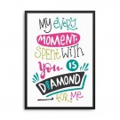 EVERY MOMENT WITH YOU IS DIAMOND - Plakat w ramie EVERY MOMENT WITH YOU IS DIAMOND - Plakat w ramie