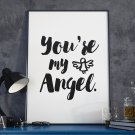 YOU'RE MY ANGEL - Plakat w ramie YOU'RE MY ANGEL - Plakat w ramie