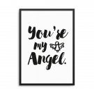 YOU'RE MY ANGEL - Plakat w ramie YOU'RE MY ANGEL - Plakat w ramie