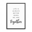 BETTER TOGETHER - Plakat w ramie