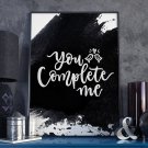 YOU COMPLETE ME - Plakat w ramie