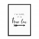 I'M SURE, IT IS TRUE LOVE - Plakat w ramie