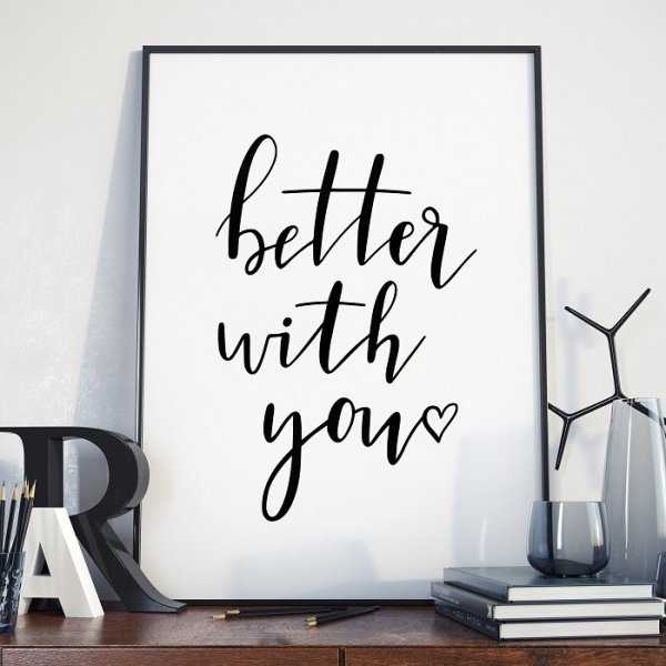 BETTER WITH YOU - Plakat w ramie BETTER WITH YOU - Plakat w ramie