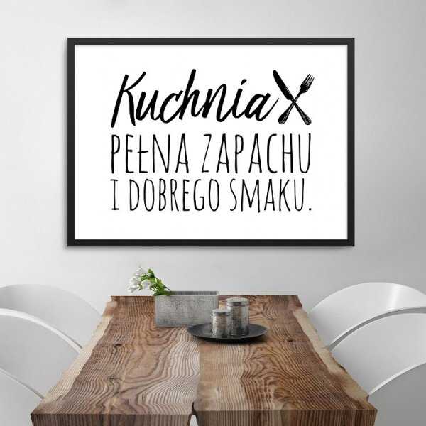 KUCHNIA PEŁNA ZAPACHU I DOBREGO SMAKU - Plakat w ramie KUCHNIA PEŁNA ZAPACHU I DOBREGO SMAKU - Plakat w ramie