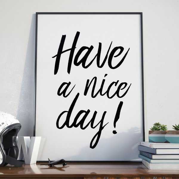 HAVE A NICE DAY - Plakat w ramie HAVE A NICE DAY - Plakat w ramie