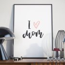 I love mom - Plakat dla Mamy I love mom - Plakat dla Mamy