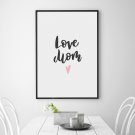 Love mom - Plakat dla Mamy Love mom - Plakat dla Mamy