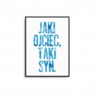 Jaki Ojciec, taki Syn - Plakat dla Taty Jaki Ojciec, taki Syn - Plakat dla Taty