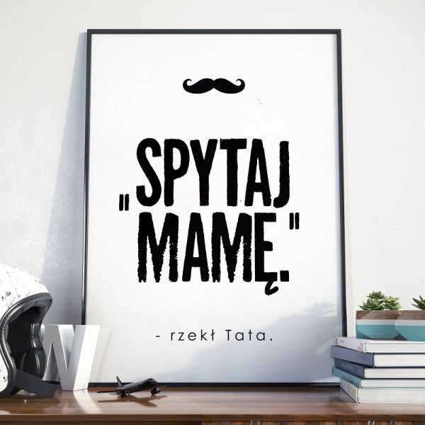 Spytaj Mamę - Plakat dla Taty Spytaj Mamę - Plakat dla Taty