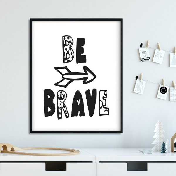 BE BRAVE - Plakat dla dzieci BE BRAVE - Plakat dla dzieci