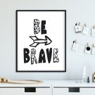 BE BRAVE - Plakat dla dzieci