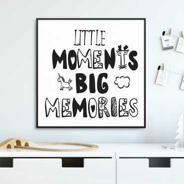 LITTLE MOMENTS, BIG MEMORIES - Plakat dla dzieci