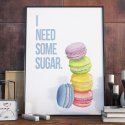 Plakat w ramie - I need some sugar