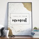 Plakat w ramie - That is your moment Plakat w ramie - That is your moment