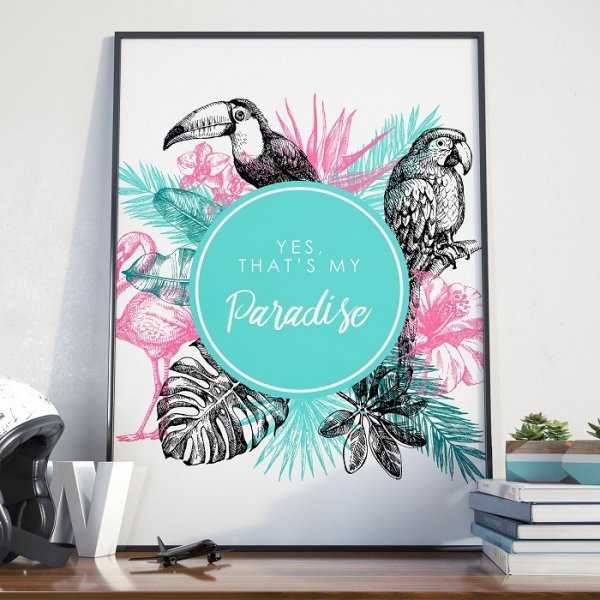 Plakat w ramie - Yes, That's my Paradise Plakat w ramie - Yes, That's my Paradise