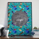 Plakat w ramie - Keep your life colorful Plakat w ramie - Keep your life colorful