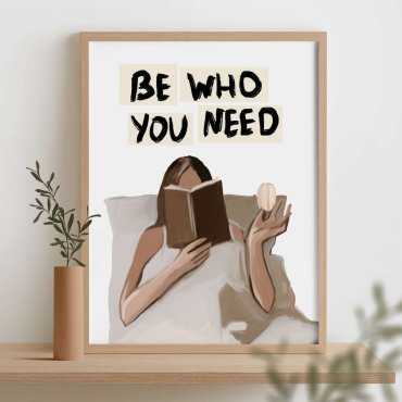 plakat be who you need