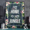 Plakat w ramie - My Home is my Jungle