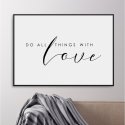 Plakat w ramie - Do all things with love