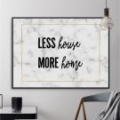 Plakat w ramie - Less House More Home