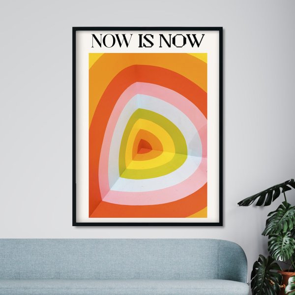 now is now plakat kolorowy now is now plakat kolorowy