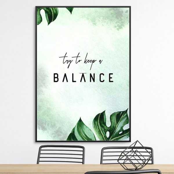 Plakat w ramie - Try to keep a balance Plakat w ramie - Try to keep a balance