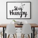 Stay hungry - Plakat typograficzny