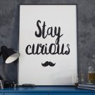 Stay curious - Plakat typograficzny Stay curious - Plakat typograficzny