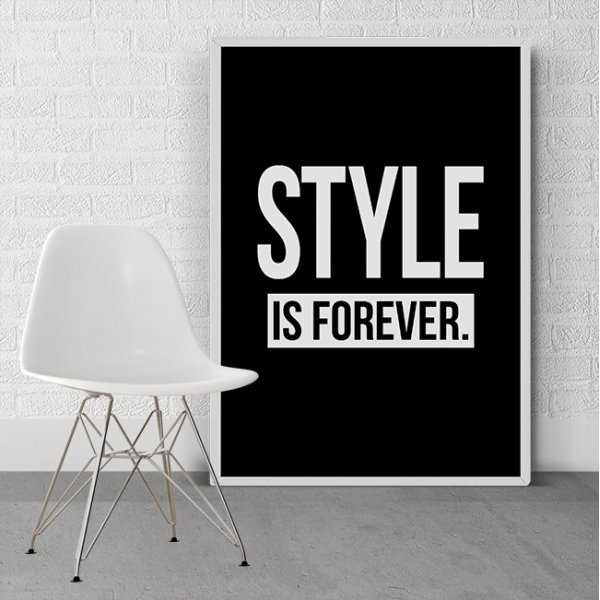 STYLE IS FOREVER - Designerski plakat w ramie STYLE IS FOREVER - Designerski plakat w ramie