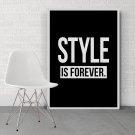 STYLE IS FOREVER - Designerski plakat w ramie STYLE IS FOREVER - Designerski plakat w ramie