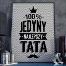 100% JEDYNY NAJLEPSZY TATA - Plakat typograficzny
