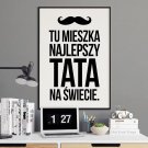 TU MIESZKA NAJLEPSZY TATA NA ŚWIECIE - Plakat TU MIESZKA NAJLEPSZY TATA NA ŚWIECIE - Plakat