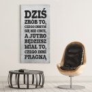 DZIŚ ZRÓB TO, CZEGO INNYM SIĘ NIE CHCE - Obraz na płótnie DZIŚ ZRÓB TO, CZEGO INNYM SIĘ NIE CHCE - Obraz na płótnie