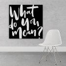 What do you mean? - Obraz na płótnie What do you mean? - Obraz na płótnie