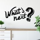 Naklejka na ścianę - What's next?