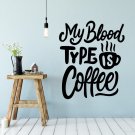 Naklejka na ścianę - MY BLOOD TYPE IS COFFEE