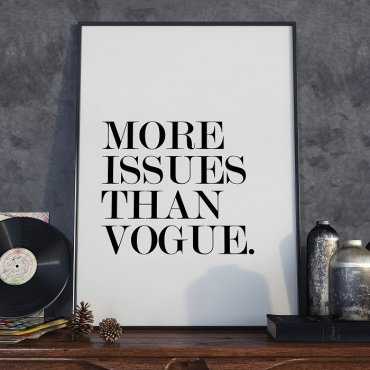 MORE ISSUES THAN VOGUE - Plakat Typograficzny
