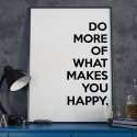 DO MORE OF WHAT MAKES YOU HAPPY - Plakat Typograficzny