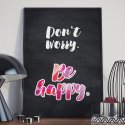 Don't worry. Be happy. - Plakat typograficzny w ramie