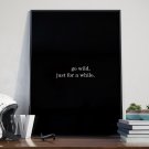 GO WILD, Just for a while - Plakat typograficzny w ramie GO WILD, Just for a while - Plakat typograficzny w ramie