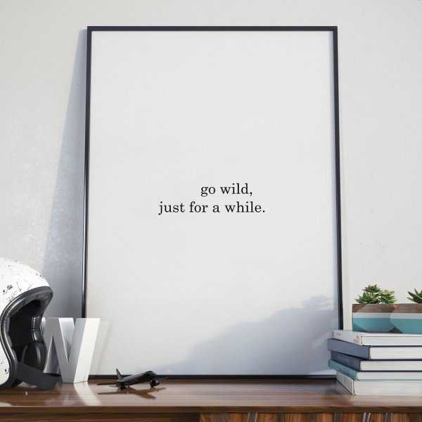 GO WILD, Just for a while - Plakat typograficzny w ramie GO WILD, Just for a while - Plakat typograficzny w ramie