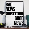 BAD NEWS can be GOOD NEWS - Plakat w ramie