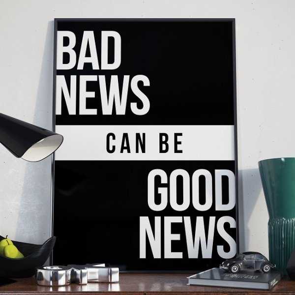 BAD NEWS can be GOOD NEWS - Plakat w ramie
