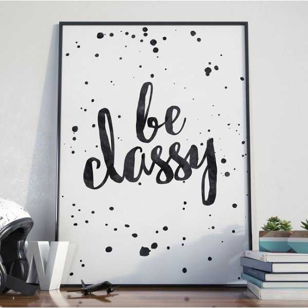 BE CLASSY - Designerski plakat w ramie BE CLASSY - Designerski plakat w ramie