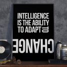 INTELLIGENCE IS THE ABILITY TO ADAPT TO CHANGE - Plakat w ramie